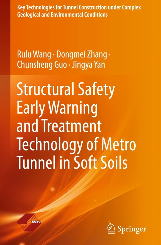 Structural Safety Early Warning and Treatment Technology of Metro Tunnel in Soft Soils (Key Technologies for Tunnel Construction under Complex Geological and Environmental Conditions)