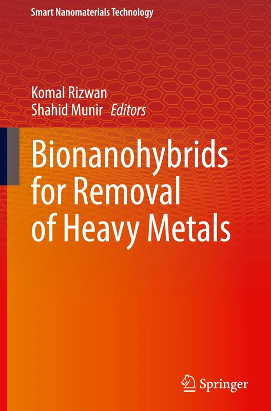 Bionanohybrids for Removal of Heavy Metals (Smart Nanomaterials Technology)