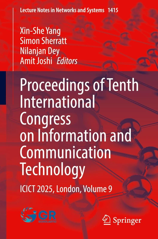 Proceedings of Tenth International Congress on Information and Communication Technology: ICICT 2025, London, Volume 9: 1415 (Lecture Notes in Networks and Systems, 1415)