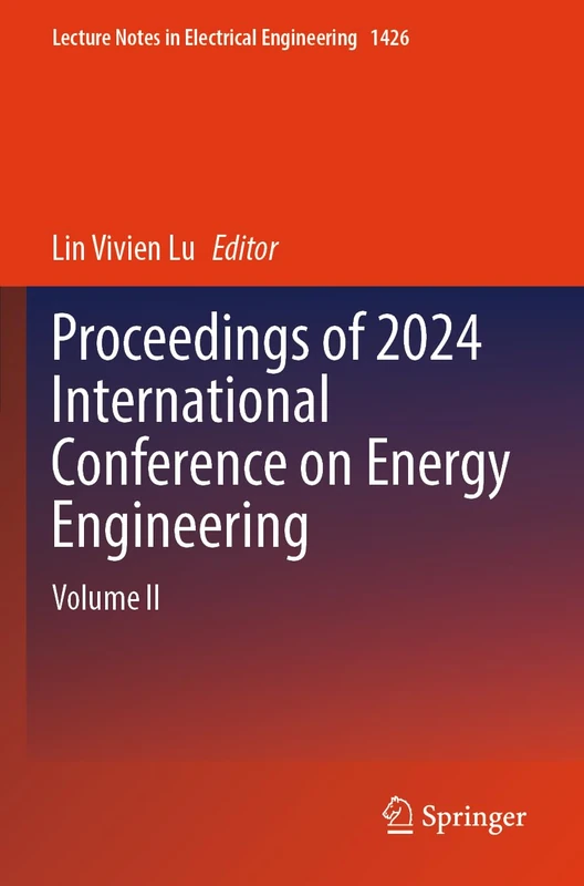Proceedings of 2024 International Conference on Energy Engineering: Volume II (Lecture Notes in Electrical Engineering, 1426)