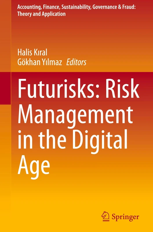 Futurisks: Risk Management in the Digital Age (Accounting, Finance, Sustainability, Governance & Fraud: Theory and Application)