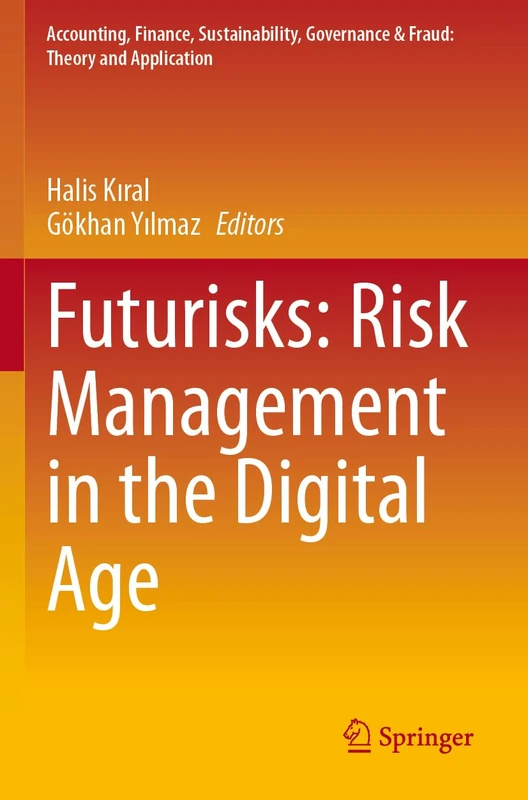 Futurisks: Risk Management in the Digital Age (Accounting, Finance, Sustainability, Governance & Fraud: Theory and Application)