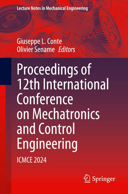 Proceedings of 12th International Conference on Mechatronics and Control Engineering: ICMCE 2024 (Lecture Notes in Mechanical Engineering)