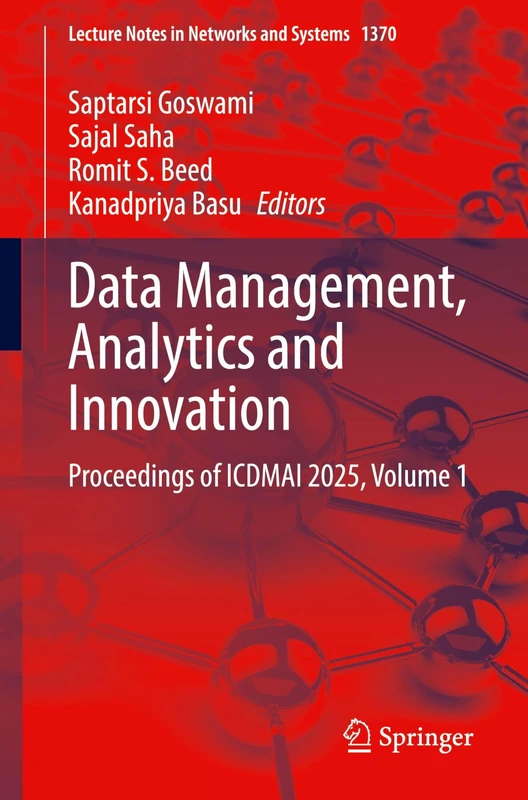 Data Management, Analytics and Innovation: Proceedings of ICDMAI 2025, Volume 1: 1370 (Lecture Notes in Networks and Systems, 1370)
