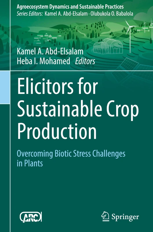 Elicitors for Sustainable Crop Production: Overcoming Biotic Stress Challenges in Plants (Sustainability Sciences in Asia and Africa)