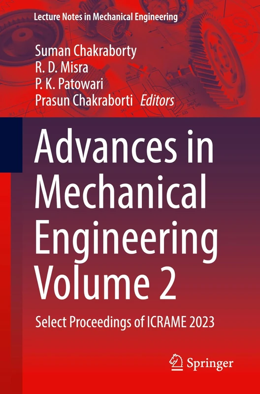 Advances in Mechanical Engineering Volume 2: Select Proceedings of ICRAME 2023 (Lecture Notes in Mechanical Engineering)