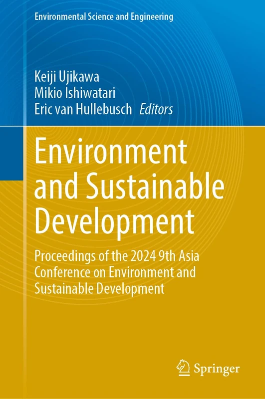 Environment and Sustainable Development: Proceedings of the 2024 9th Asia Conference on Environment and Sustainable Development (Environmental Science and Engineering)