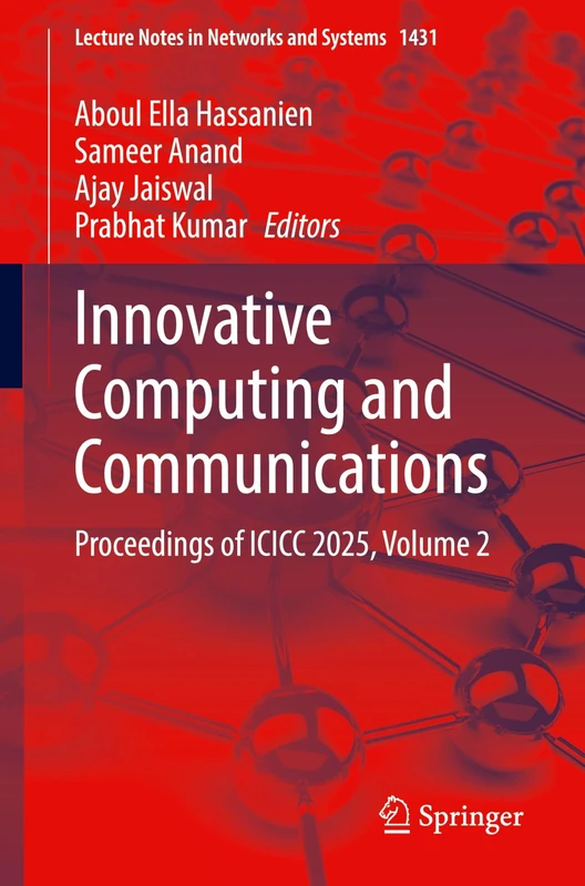Innovative Computing and Communications: Proceedings of ICICC 2025, Volume 2: 1431 (Lecture Notes in Networks and Systems, 1431)