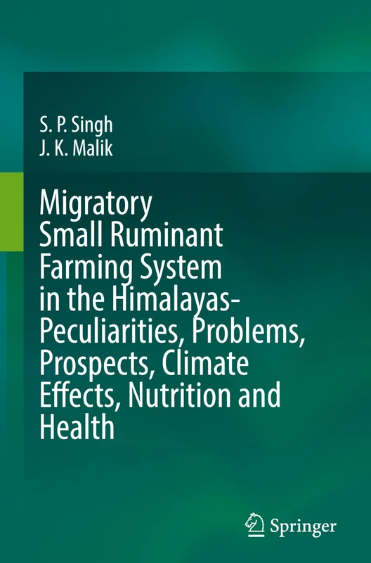 Migratory Small Ruminant Farming System in the Himalayas-Peculiarities, Problems, Prospects, Climate Effects, Nutrition and Health