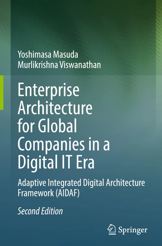 Enterprise Architecture for Global Companies in a Digital IT Era: Adaptive Integrated Digital Architecture Framework (AIDAF)