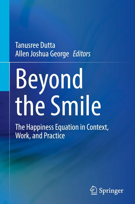 Beyond the Smile: The Happiness Equation in Context, Work, and Practice