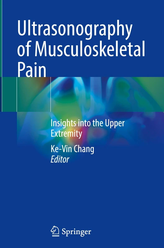 Ultrasonography of Musculoskeletal Pain: Insights into the Upper Extremity