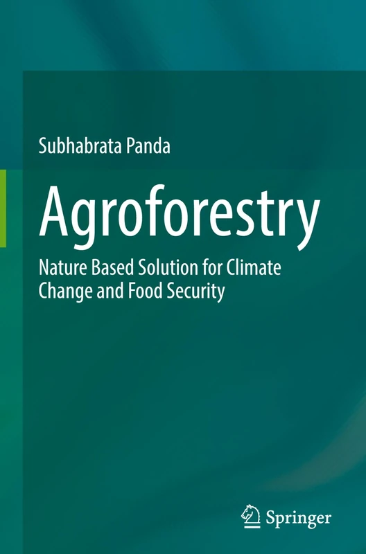 Agroforestry: Nature Based Solution for Climate Change and Food Security