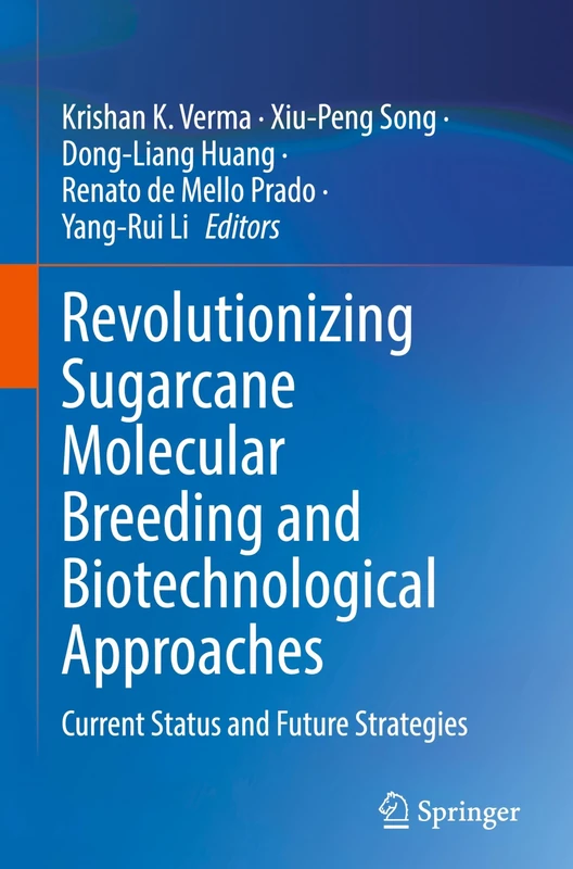 Revolutionizing Sugarcane Molecular Breeding and Biotechnological Approaches: Current Status and Future Strategies