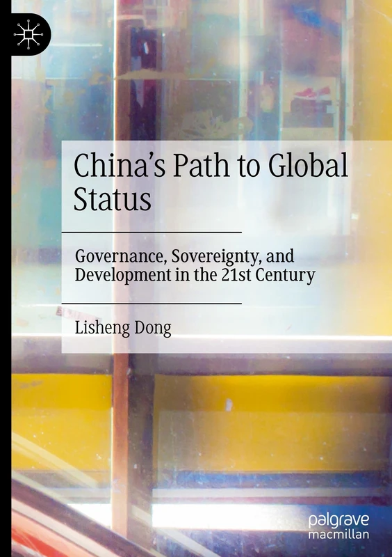 China's Path to Global Status: Governance, Sovereignty, and Development in the 21st Century