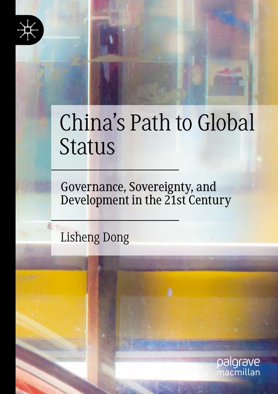China's Path to Global Status: Governance, Sovereignty, and Development in the 21st Century