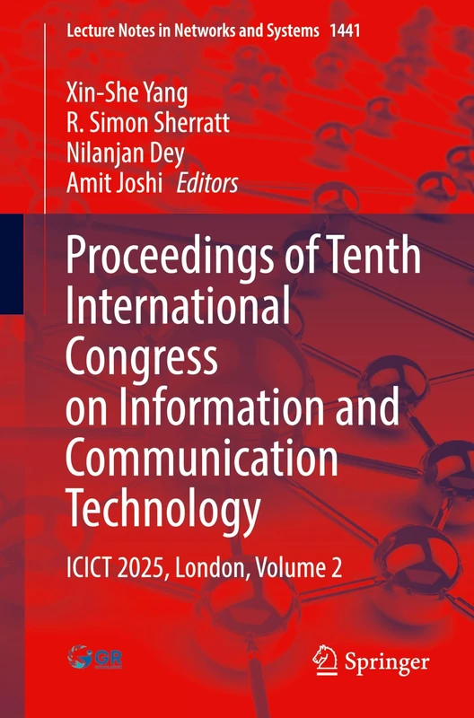 Proceedings of Tenth International Congress on Information and Communication Technology: ICICT 2025, London, Volume 2: 1441 (Lecture Notes in Networks and Systems, 1441)