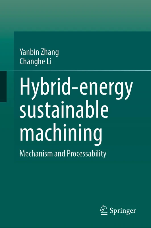 Hybrid-Energy Sustainable Machining: Mechanism and Processability