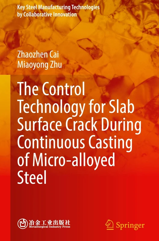 The Control Technology for Slab Surface Crack During Continuous Casting of Micro-alloyed Steel (Key Steel Manufacturing Technologies by Collaborative Innovation)