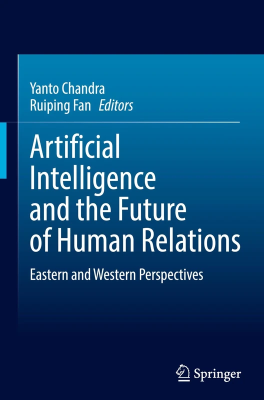 Artificial Intelligence and the Future of Human Relations: Eastern and Western Perspectives