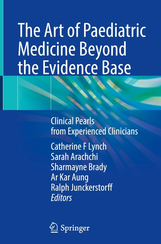 The Art of Paediatric Medicine Beyond the Evidence Base: Clinical Pearls from Experienced Clinicians