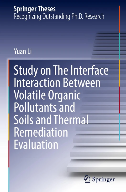 Study on The Interface Interaction Between Volatile Organic Pollutants and Soils and Thermal Remediation Evaluation (Springer Theses)