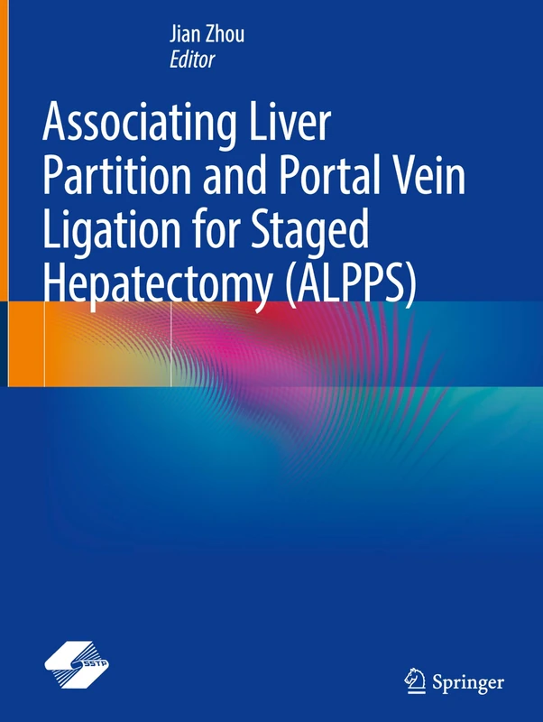 Associating Liver Partition and Portal Vein Ligation for Staged Hepatectomy (ALPPS)