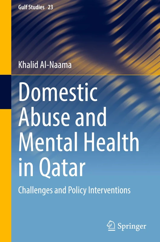 Domestic Abuse and Mental Health in Qatar: Challenges and Policy Interventions: 23 (Gulf Studies, 23) - Image 1