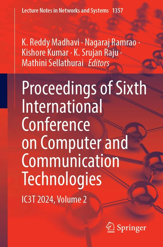 Proceedings of Sixth International Conference on Computer and Communication Technologies: IC3T 2024, Volume 2: 1357 (Lecture Notes in Networks and Systems, 1357)