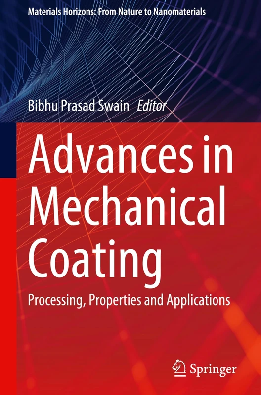 Advances in Mechanical Coating: Processing, Properties and Applications (Materials Horizons: From Nature to Nanomaterials)