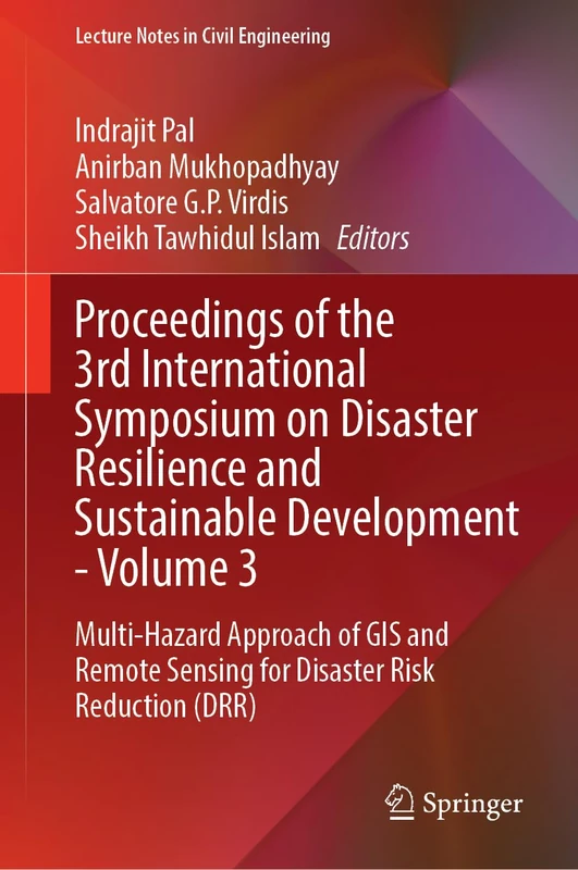 Proceedings of the 3rd International Symposium on Disaster Resilience and Sustainable Development―Volume 3: Multi-Hazard Approach of GIS and Remote ... 660 (Lecture Notes in Civil Engineering, 660)