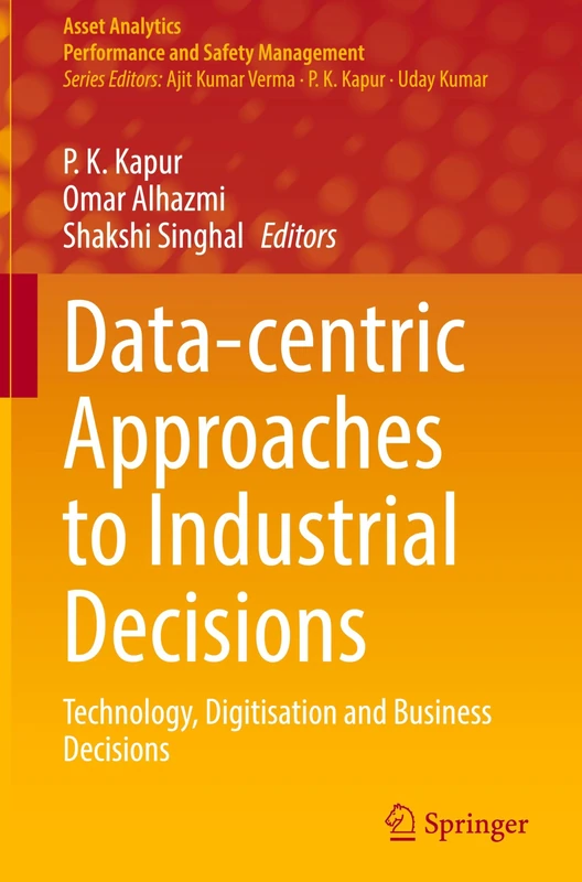 Data-centric Approaches to Industrial Decisions: Technology, Digitisation and Business Decisions (Asset Analytics)