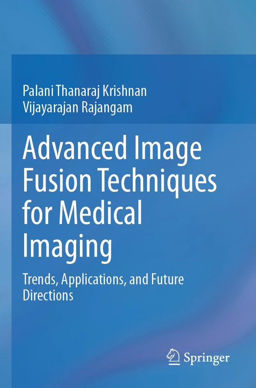Advanced Image Fusion Techniques for Medical Imaging - Springer