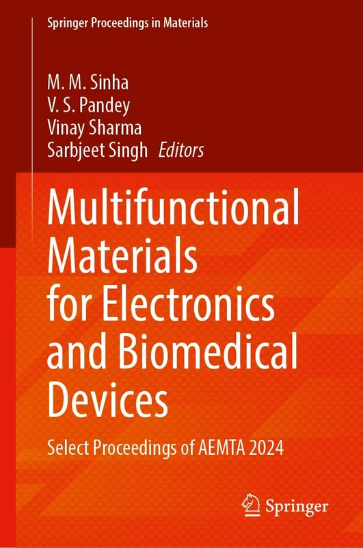 Multifunctional Materials for Electronics and Biomedical Devices: Select Proceedings of AEMTA 2024: 80 (Springer Proceedings in Materials, 80)