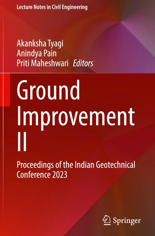 Ground Improvement II: Proceedings of the Indian Geotechnical Conference 2023: 663 (Lecture Notes in Civil Engineering, 663)