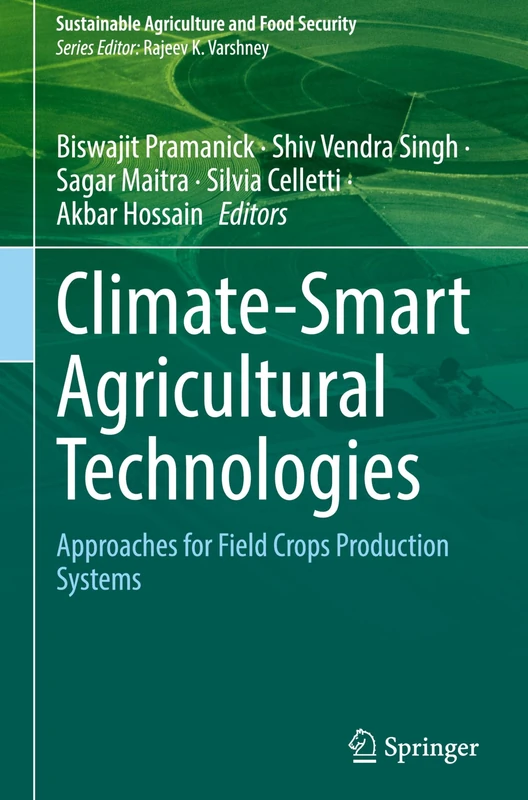 Climate-Smart Agricultural Technologies: Approaches for Field Crops Production Systems (Sustainability Sciences in Asia and Africa)