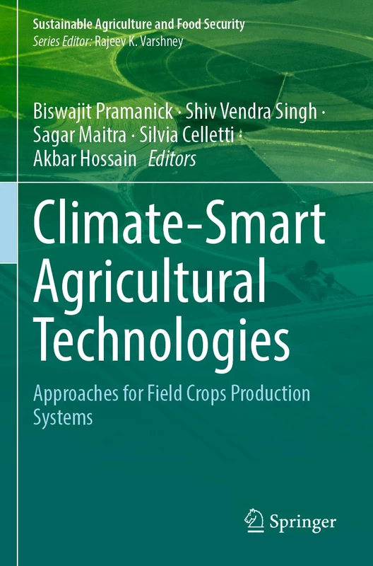 Climate-Smart Agricultural Technologies: Approaches for Field Crops Production Systems (Sustainability Sciences in Asia and Africa)