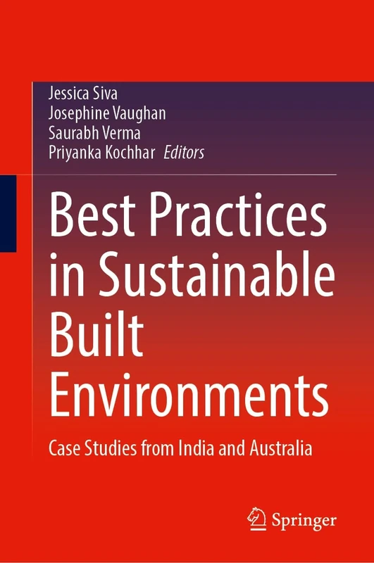 Best Practices in Sustainable Built Environments: Case Studies from India and Australia