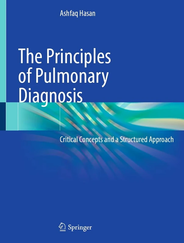 The Principles of Pulmonary Diagnosis: Critical Concepts and a Structured Approach