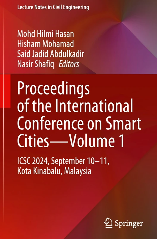 Proceedings of the International Conference on Smart Cities―Volume 1: ICSC 2024, September 10–11, Kota Kinabalu, Malaysia: 667 (Lecture Notes in Civil Engineering, 667)