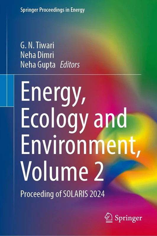 Energy, Ecology and Environment, Volume 2: Proceeding of SOLARIS 2024 (Springer Proceedings in Energy)