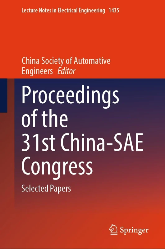 Proceedings of the 31st China-SAE Congress: Selected Papers: 1435 (Lecture Notes in Electrical Engineering, 1435)