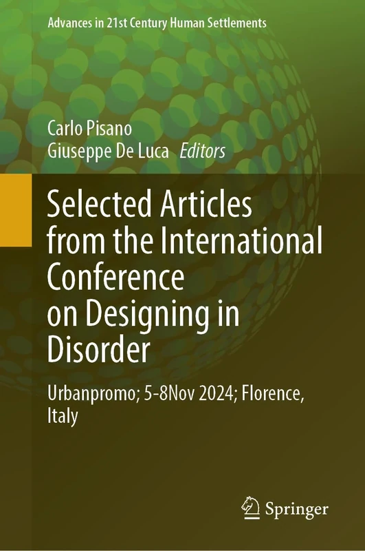 Selected Articles from the International Conference on Designing in Disorder: Urbanpromo; 5-8Nov 2024; Florence, Italy (Advances in 21st Century Human Settlements) - Image 1