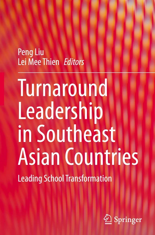 Turnaround Leadership in Southeast Asian Countries: Leading School Transformation