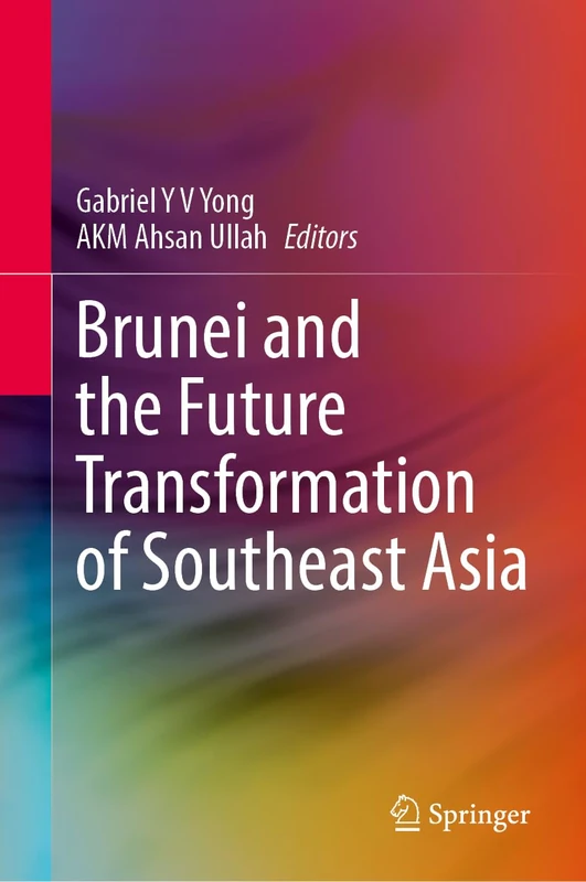 Brunei and the Future Transformation of Southeast Asia