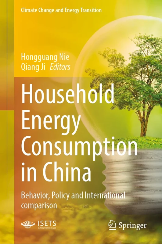 Household Energy Consumption in China: Behavior, Policy and International Comparison (Climate Change and Energy Transition)