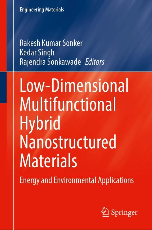 Low-Dimensional Multifunctional Hybrid Nanostructured Materials: Energy and Environmental Applications (Engineering Materials)
