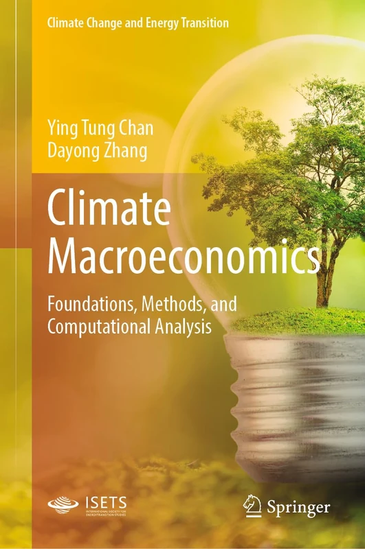 Climate Macroeconomics: Foundations, Methods, and Computational Analysis (Climate Change and Energy Transition)