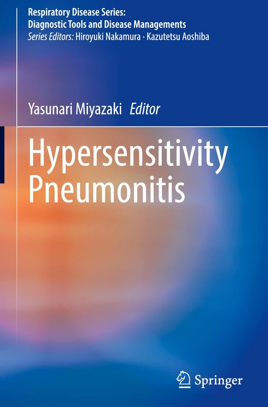 Hypersensitivity Pneumonitis (Respiratory Disease Series: Diagnostic Tools and Disease Managements)