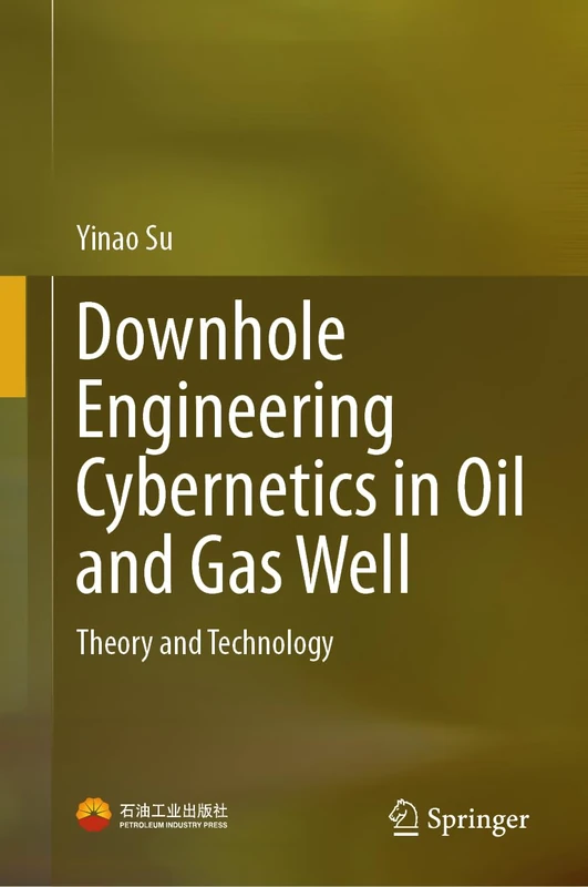 Downhole Engineering Cybernetics in Oil and Gas Well: Theory and Technology